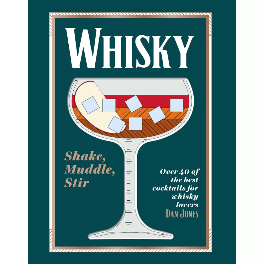 Store Whisky: Shake, Muddle, Stir Over 40 Of The Best Cocktails For Whisky Lovers Books