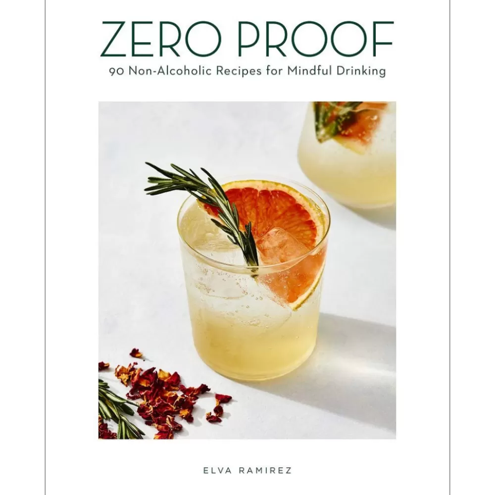 Store Zero Proof: 90 Non-Alcoholic Recipes For Mindful Drinking Books